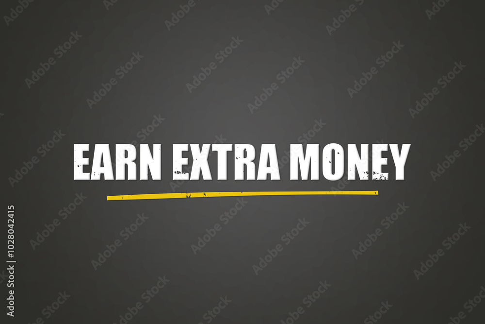 Obraz premium Earn Extra Money.. A blackboard with white text. Illustration with grunge text style.