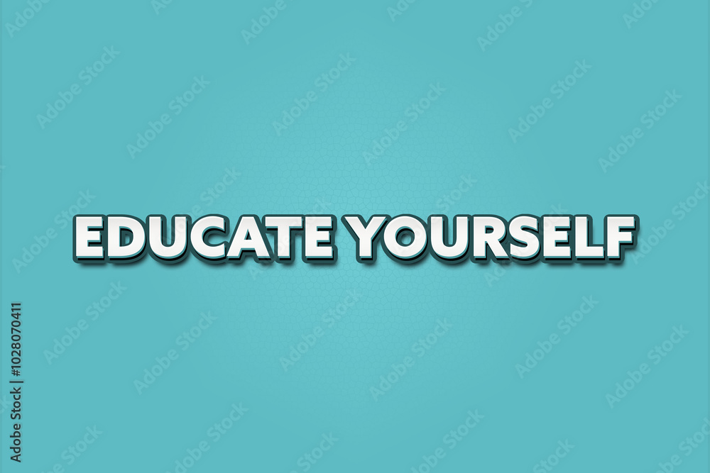 Educate Yourself. A Illustration with white text isolated on light green background. Educate Yourself. A Illustration with white text isolated on light green background.