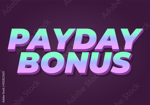 Payday bonus. Text effect for promotional ads or social media