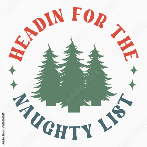 Headin for the naughty list SVG retro t shirt design vector sublimation