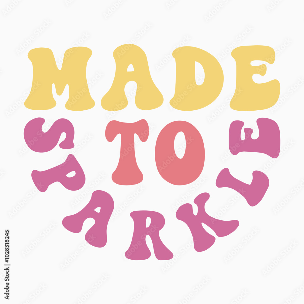 Made to sparkle retro t shirt design sublimation vector Made to sparkle retro t shirt design sublimation vector