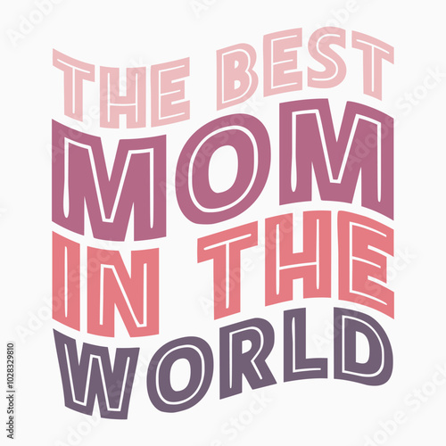 The best mom in the world retro t shirt design vector sublimation