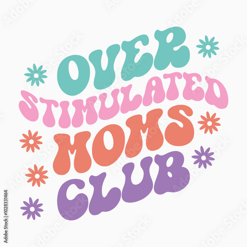 over stimulated moms club retro t shirt design vector sublimation
