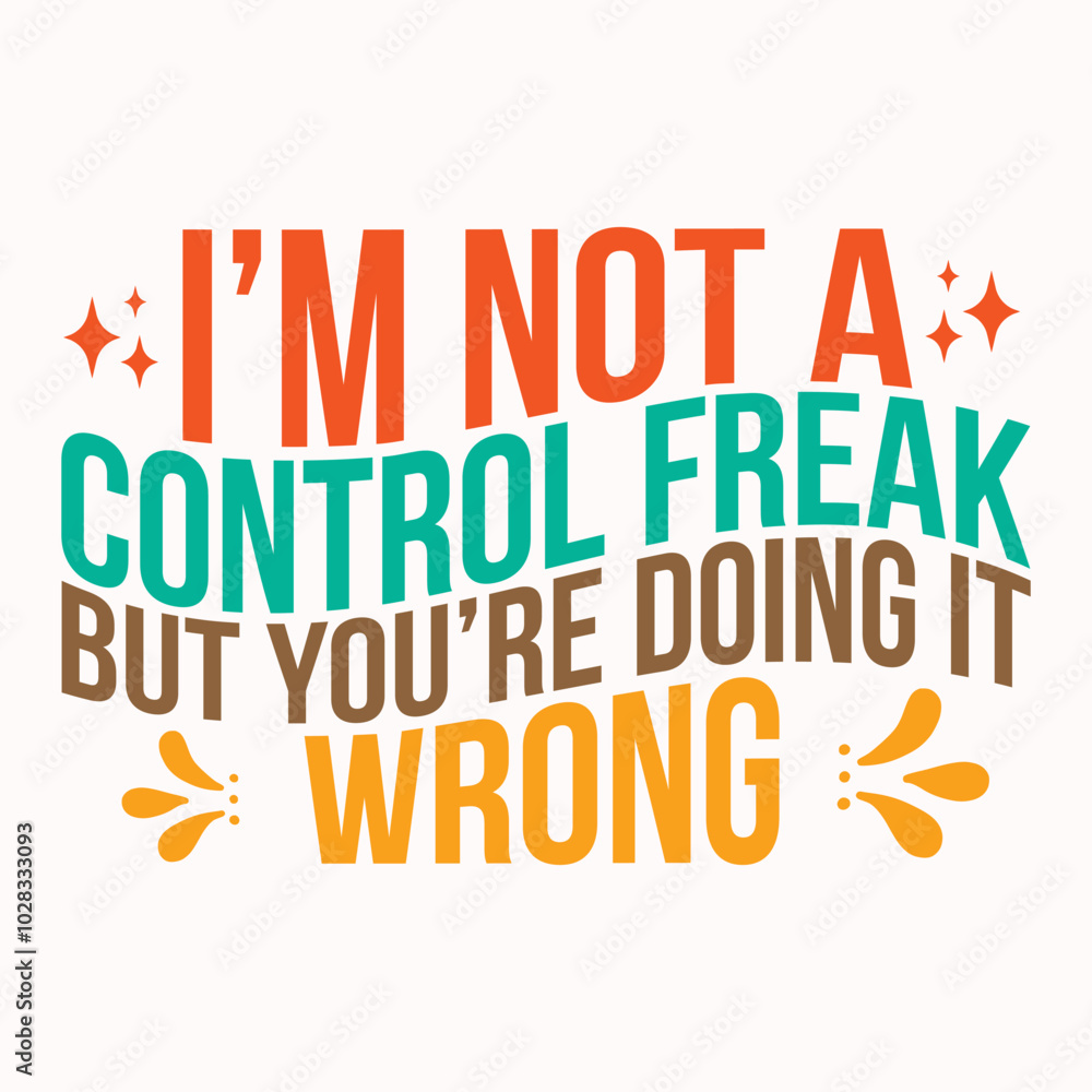 Im not a control freak but youre doing it wrong retro t shirt design vector sublimation