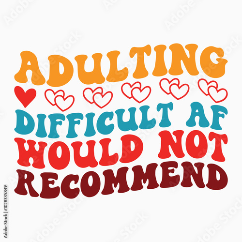 Adulting difficult af would not recommend SVG retro t shirt design sublimation