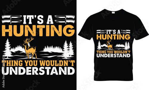 IT'S A HUNTING THING YOU WOULDN'T UNDERSTAND 