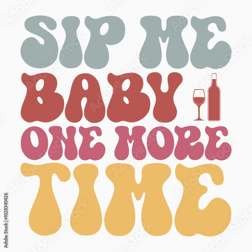 Sip me baby one more time SVG retro t shirt design sublimation