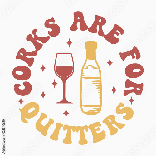 Corks are for quitters SVG retro t shirt design sublimation