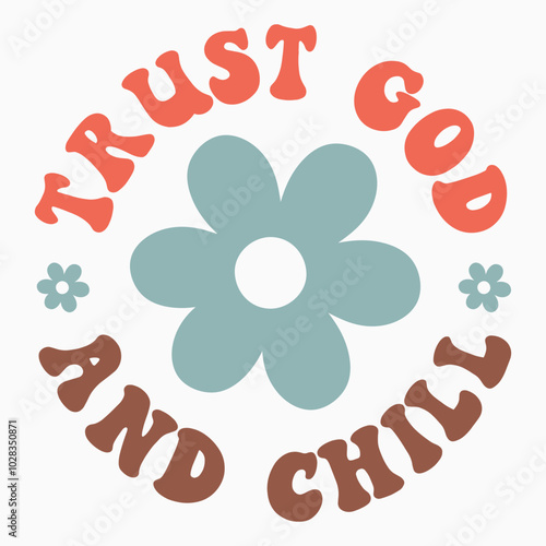 Trust god and chill svg retro t shirt design
