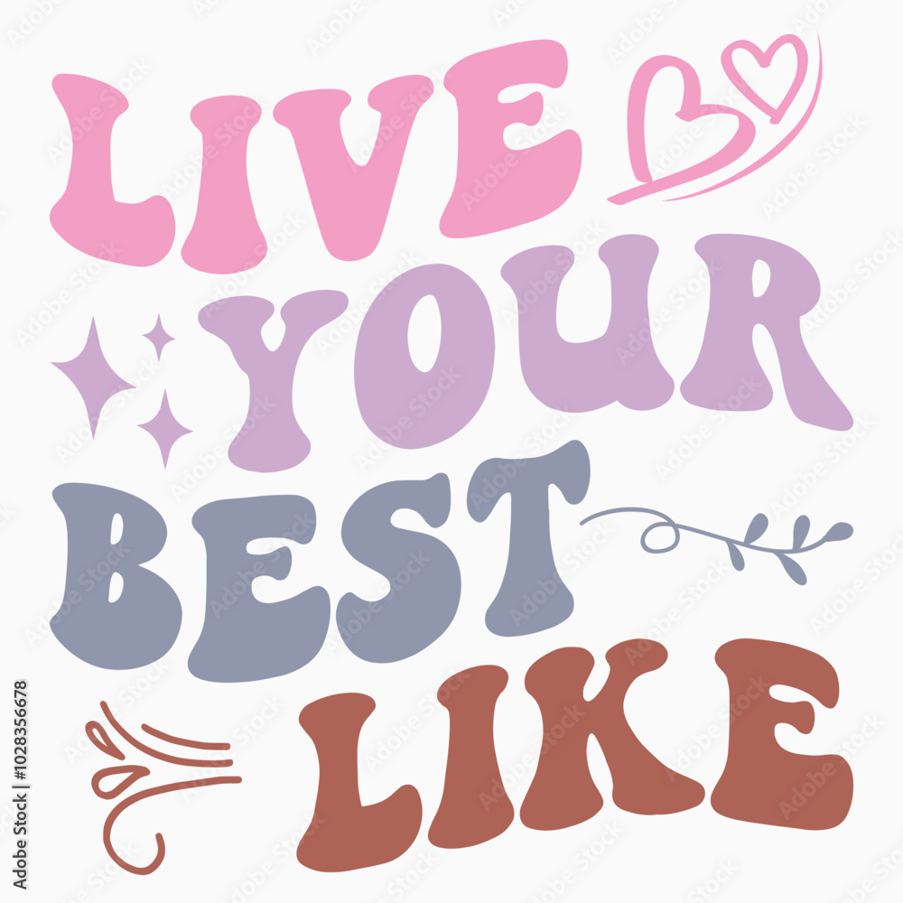Live your best like svg retro t shirt design Live your best like svg retro t shirt design