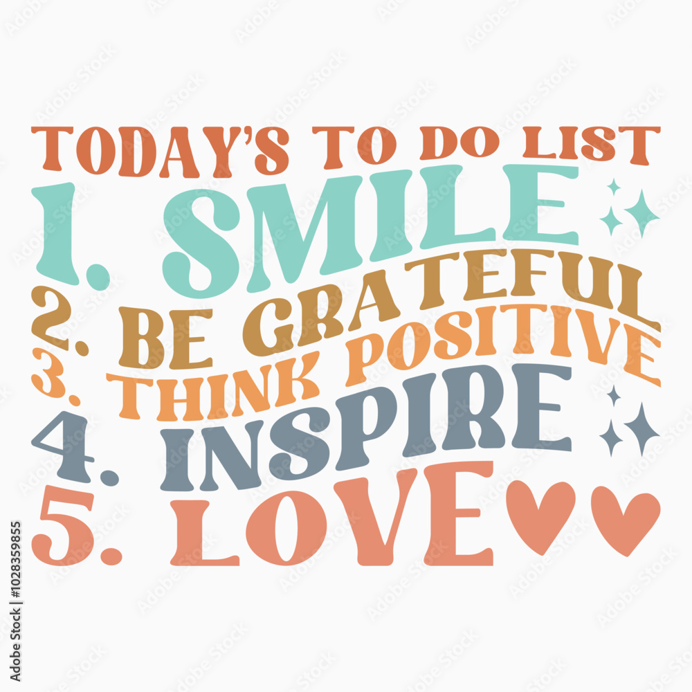 Obraz premium Todays to do list Smile Be grateful Think positive Inspire Love svg retro t shirt design