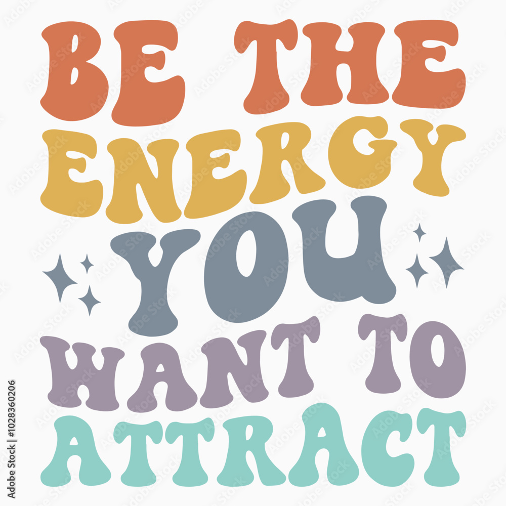 Be the energy you want to attract svg retro t shirt design Be the energy you want to attract svg retro t shirt design