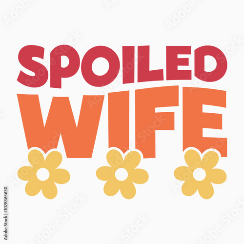 Spoiled wife svg retro t shirt design