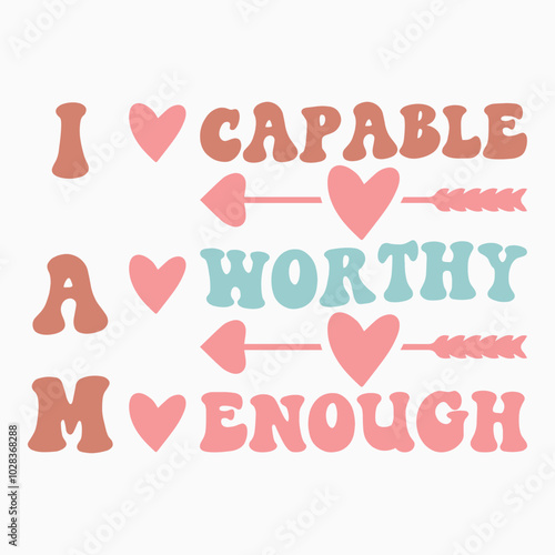 I am capable worthy enough svg retro t shirt design