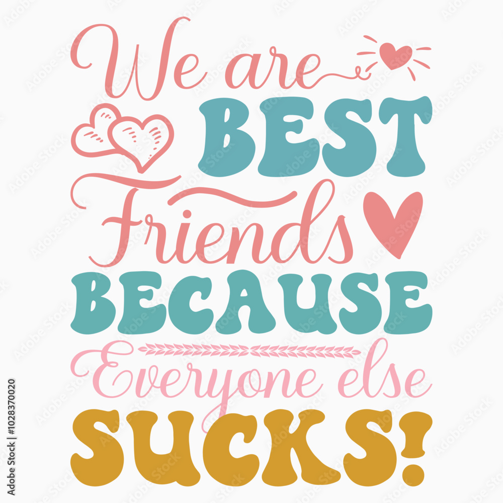 Obraz premium We are best friends because everyone else sucks svg retro t shirt design