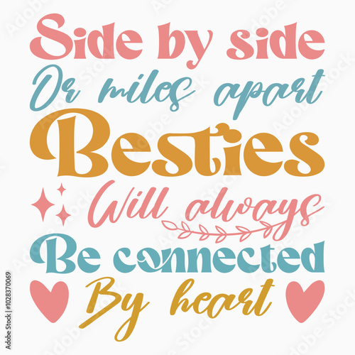 Side by side or miles apart besties will always be connected by heart svg retro t shirt design
