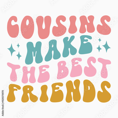 Cousins make the best friends svg retro t shirt design