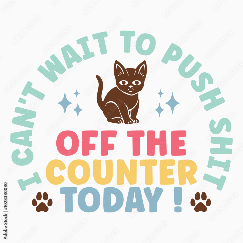I cant wait to push shit off the counter today svg retro t shirt design I cant wait to push shit off the counter today svg retro t shirt design
