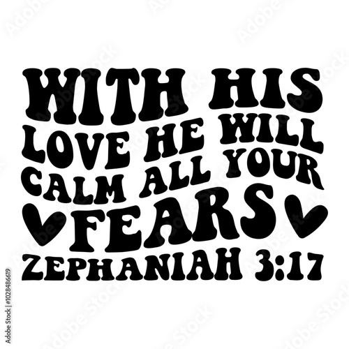 With His Love He Will Calm All Your Fears Zephaniah 3:17 Retro SVG
 photo