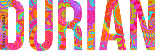 Durian text design filled with colorful hand drawn floral doodle pattern. Fruit heading. Use for groceries, print art, menu design, merch