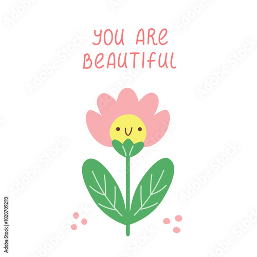 Spring flower with self love quote You are beautiful. Childrens design, for fabric, wrapping, textile, wallpaper