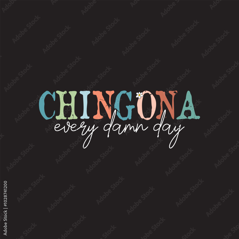 Fototapeta premium Chingona every damn day