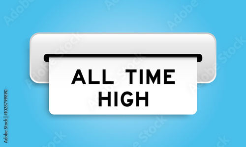 White coupon banner with word all time high from machine on blue color background