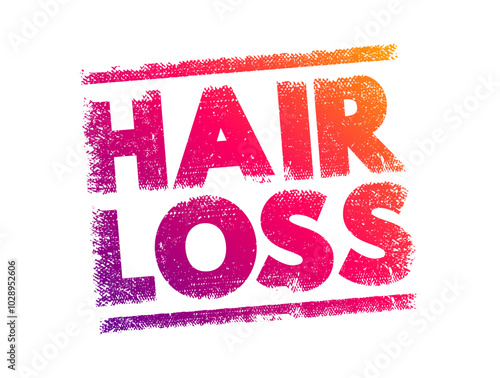 Hair Loss - the condition in which an individual experiences a reduction in hair density or hair thinning, text concept stamp