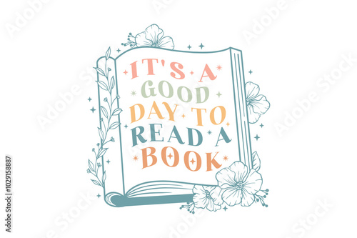  It's A Good Day to Read a Book, Book lover SVG T Shirt Design