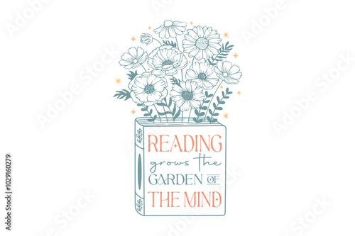 Reading grows the garden of the mind, Book lover SVG T Shirt Design