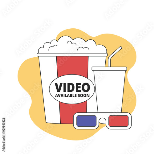 Soon video image vector. Cinema food, popcorn and cinema glasses . Video available soon illu