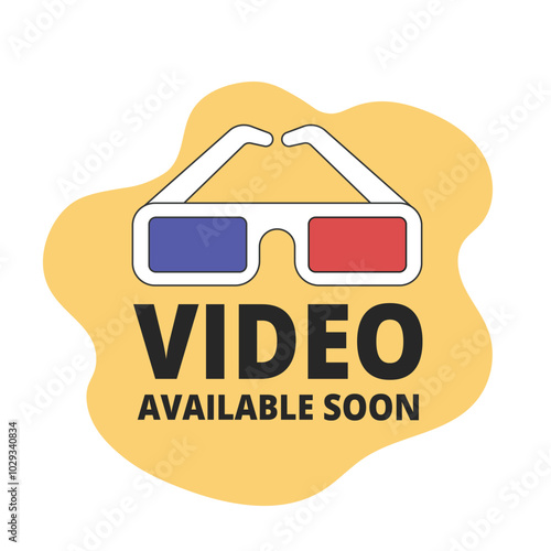 Soon video image vector. Cinema glasses .Video available soon illustration. Placeholder icon