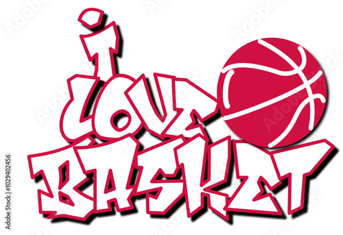 I Love Basket - red and white with ball basketball, sport vector graphics for street art - graffiti lettering typography - art illustration - multicolor - writen Word -	
