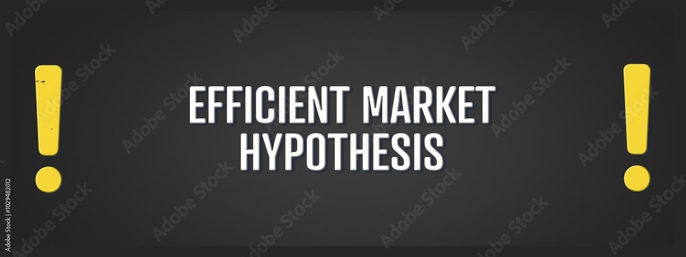 Efficient Market Hypothesis. A blackboard with white text. Illustration with grunge text style.