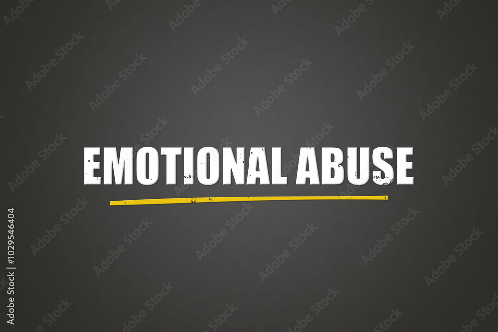 Obraz premium Emotional Abuse.. A blackboard with white text. Illustration with grunge text style.