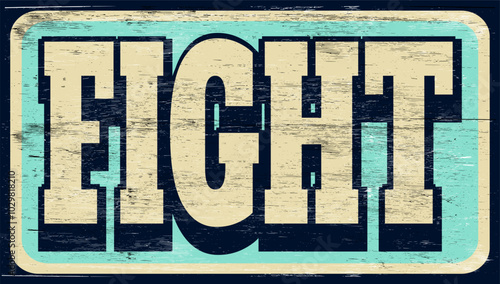 Aged retro fight sign on wood