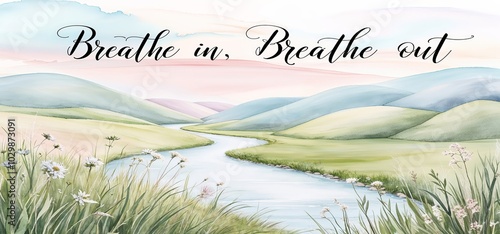 Obraz na płótnie A serene landscape with flowing water colour elements and the words “Breathe In, Breathe Out.” w salonie