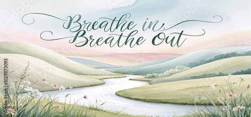 Obraz na płótnie A serene landscape with flowing water colour elements and the words “Breathe In, Breathe Out.” w salonie