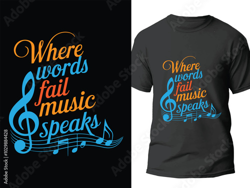 Where words fail music spearks. tune graphics t shirt music lover