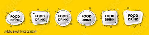 Food and Drink tag. Speech bubble 3d icons set. Kitchen food offer. Restaurant menu. Food and Drink chat talk message. Speech bubble banners with comma. Text balloons. Vector