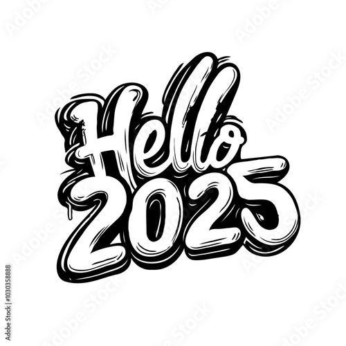 A bold handwritten text saying Hello 2025 in black on a white background, representing a celebratory concept. Vector illustration