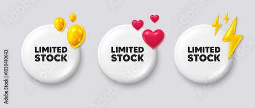 Limited stock sale tag. White buttons with 3d icons. Special offer price sign. Advertising discounts symbol. Limited stock button message. Banner badge with balloons, energy, heart. Vector
