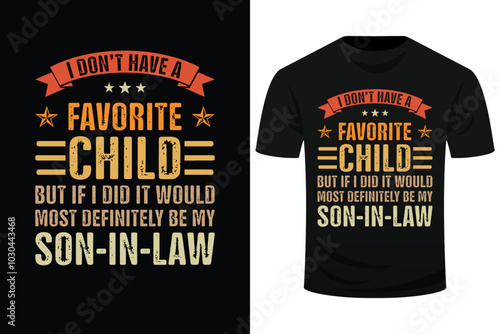 Tablou pe pânză My Favorite Child - Most Definitely My Son-In-Law - Funny Svg Design