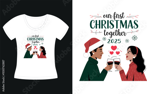 Our First Christmas Together Romantic 2025 Holiday Celebration t-shirt design