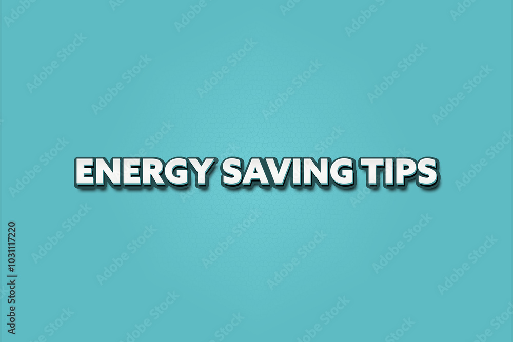 Energy Saving Tips.. A Illustration with white text isolated on light green background. Energy Saving Tips.. A Illustration with white text isolated on light green background.