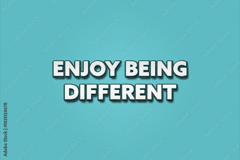 Enjoy being different. A Illustration with white text isolated on light green background. Enjoy being different. A Illustration with white text isolated on light green background.