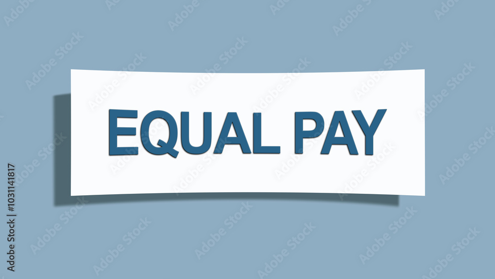 Equal Pay. A card isolated on blue background. Equal Pay. A card isolated on blue background.