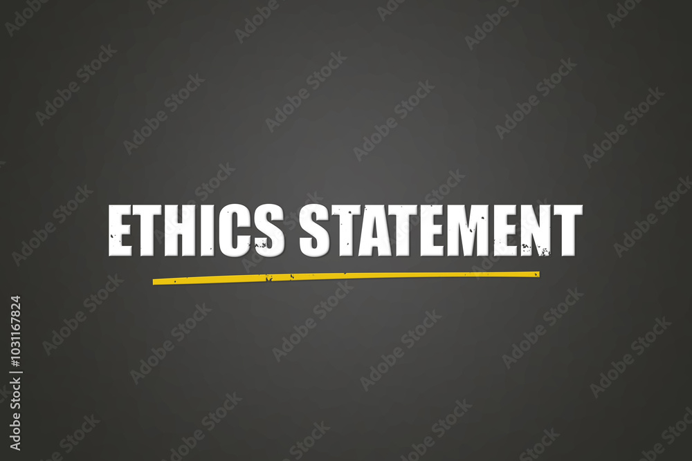Obraz premium Ethics Statement. A blackboard with white text. Illustration with grunge text style.