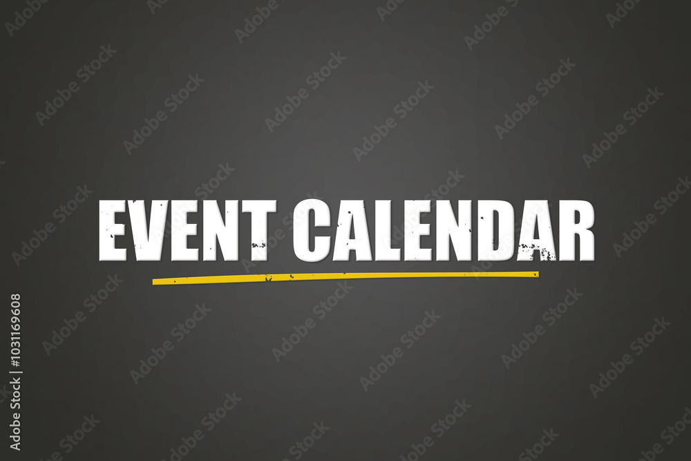 Obraz premium Event Calendar. A blackboard with white text. Illustration with grunge text style.
