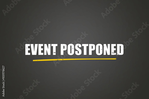 Event postponed. A blackboard with white text. Illustration with grunge text style. photo